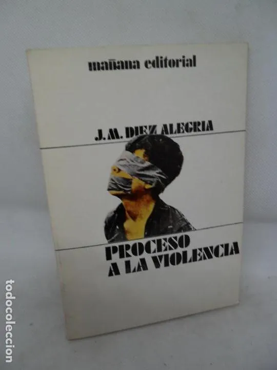 proceso a la violencia, J.M. Díez Alegría, ed. Mañana proceso a la violencia, J.M. Díez Alegría, ed. Mañana