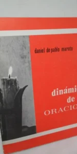 Dinámica de la oración, Acercamiento del orante moderno a Santa Teresa, Daniel de Pablo,