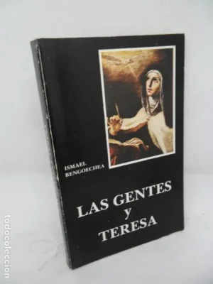 las gentes y Teresa, Ismael Bengoechea, ed. De Espiritualidad