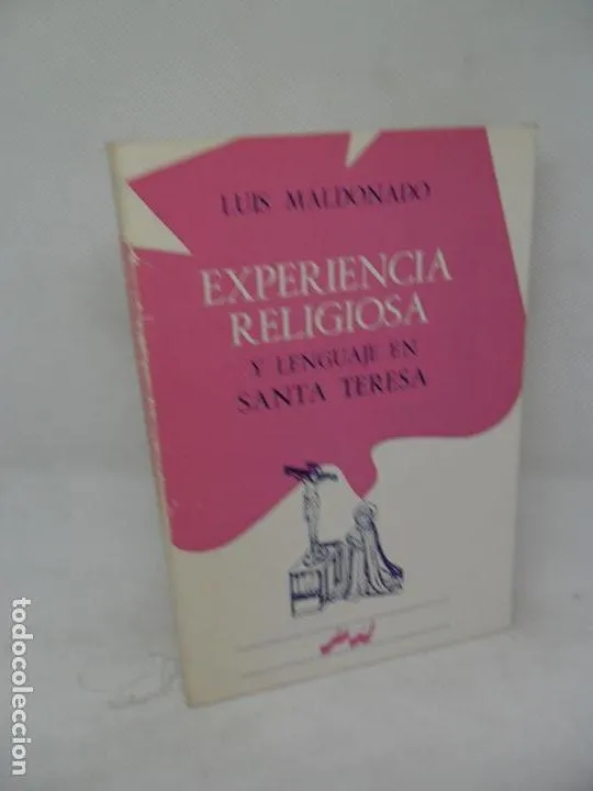 Experiencia religiosa y lenguaje en Santa Teresa, Experiencia religiosa y lenguaje en Santa Teresa,