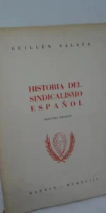 Historia del sindicalismo español, Guillén Salaya, 1943