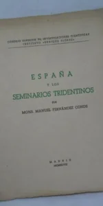 España y los seminarios tridentinos, Mons. Manuel Fernández, ed. CSIC, Madrid, 1948