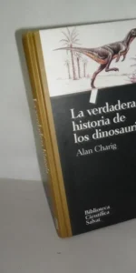 La verdadera historia de los dinosaurios, Alan Charing, ed. Salvat