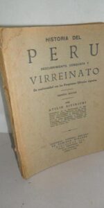 Historia del Perú, Descubrimiento, conquista y virreinato, Atilio Sivirichi, Lima, 1933