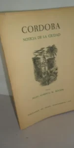 Córdoba, Noticia de la ciudad, Julio Aumente M. Rücker, ed. Ayuntamiento, 1957