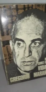 Vida de Gregorio Marañón, Marino Gómez-Santos, ed. Taurus