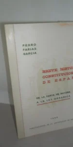 Breve historia constitucional de España, Pedro Farias, ed. Universidad de Murcia, 1969 Breve historia constitucional de España, Pedro Farias, ed. Universidad de Murcia, 1969