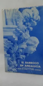El barroco en Andalucía, Pélaez del Rosal y Pérez Almenara, ed. Universidad de Córdoba
