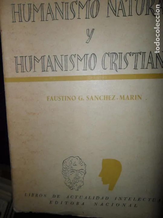 Humanismo natural y humanismo cristiano, Faustino G. Sánchez Marín, ed. Editora nacional Humanismo natural y humanismo cristiano, Faustino G. Sánchez Marín, ed. Editora nacional
