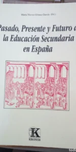 Pasado, presente y futuro de la Educación secundaria en España, ed. Kronos