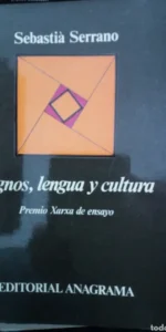 Signos, lengua y cultura, Sebastià Serrano, ed. Anagrama Signos, lengua y cultura, Sebastià Serrano, ed. Anagrama