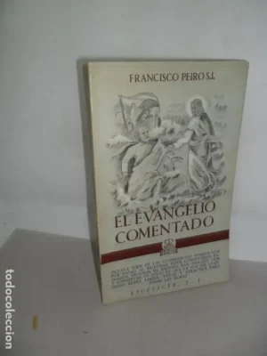 El evangelio comentado, Francisco Peiró, ed. Escelicer