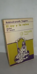 El rey y la reina, Malini, El asceta, Rabindranath Tagore, ed. Losada