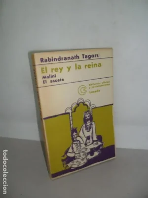 El rey y la reina, Malini, El asceta, Rabindranath Tagore, ed. Losada