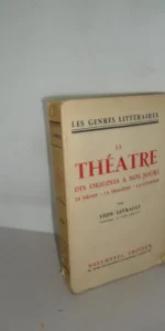 le theatre des origines a nos jours, le drame, la tragedie, la comedie, Léon Levrault, ed. Mellottee