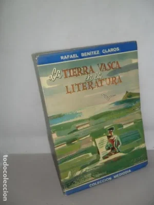 La tierra vasca en la lieteratura, Rafael Benítez Claros, ed. Publicaciones Españolas