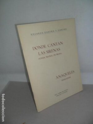 Donde cantan las sirenas (poemas teatral en prosa), Anaqueles (Soliloquio), Eduardo Castro y Castro