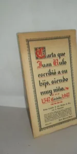 Carta que Juan Rufo escribió a su hijo, siendo muy niño, Córdoba, 1947, dedicado por Juan Moreno Carta que Juan Rufo escribió a su hijo, siendo muy niño, Córdoba, 1947, dedicado por Juan Moreno