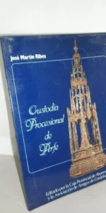 Custodia procesional de Arfe, ed. Caja Provincial de Ahorros