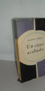 Un caso acabado, Graham Greene, ed. Sur, Buenos Aires, primera edición