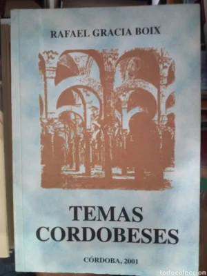 Temas cordobeses, Rafael Gracia Boix, dedicado por el autor, ed. Diputación de Córdoba