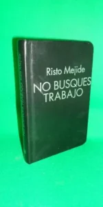 No busques trabajo, Risto Mejide, ed. Planeta No busques trabajo, Risto Mejide, ed. Planeta