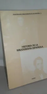 Historia de la bibliografía española, José Fernández Sánchez, ed. Ministerio de Cultura