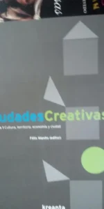 Ciudades creativas, vol. 1. Cultura, territorio, economía y ciudad, ed. Kreanta