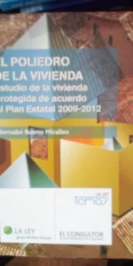 El poliedro de la vivienda, Estudio de la vivienda protegida de acuerdo al plan estatal 2009-2012 El poliedro de la vivienda, Estudio de la vivienda protegida de acuerdo al plan estatal 2009-2012