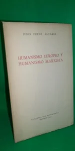 Humanismo europeo y humanismo marxista, Jesús Fueyo, ed. Del Movimiento, 1957
