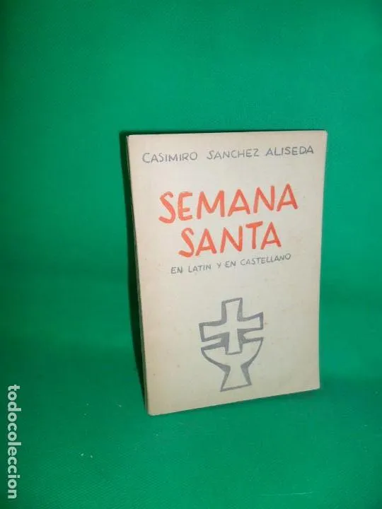 Semana santa en latín y en castellano, Casimiro Sánchez Aliseda, ed. Euramérica Semana santa en latín y en castellano, Casimiro Sánchez Aliseda, ed. Euramérica