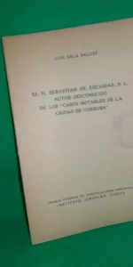 El H. Sebastián Escabias, Autor desconocido de las ‘Casos notables de la ciudad de Córdoba’, 1950