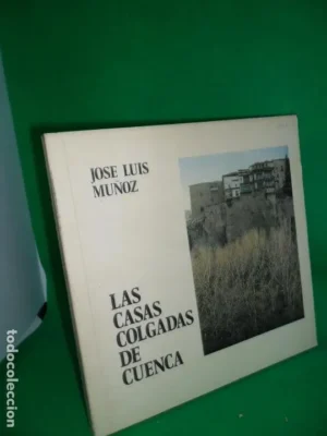 Las casas colgadas de Cuenca, José Luis Muñoz, ed. Museo de Arte Abstracto, 1979