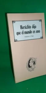 Heráclito dijo que el mundo es uno, Francisco J. Page, ed. Olcades, Cuenca