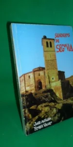 Senderos de Segovia, José Antonio Florez Valero, ed. Diputación de Segovia