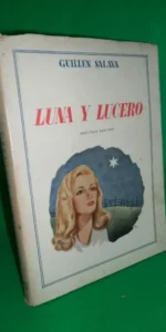 Luna y lucero, Guillén Salaya, dedicado por el autor, Madrid, 1947 Luna y lucero, Guillén Salaya, dedicado por el autor, Madrid, 1947