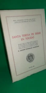 Santa Teresa de Jesús en Toledo, Agustín Rodríguez, Toledo, 1981 Santa Teresa de Jesús en Toledo, Agustín Rodríguez, Toledo, 1981