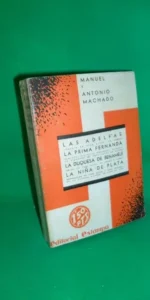 Las adelfas, La prima Fernanda, La duquesa de Benamejí, La niña de plata, Manuel y Antonio Machado