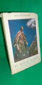 El juglar de Dios, San Francisco de Asís, Nino Salvaneschi, ed. Compañía bibliográfica El juglar de Dios, San Francisco de Asís, Nino Salvaneschi, ed. Compañía bibliográfica