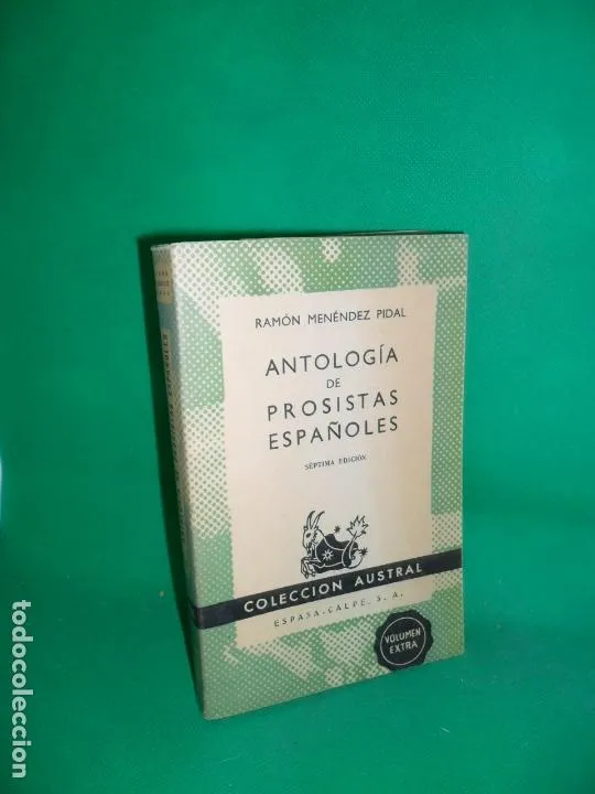 Antología de prosistas españoles, Ramón Menéndez Pidal, colección Austral Antología de prosistas españoles, Ramón Menéndez Pidal, colección Austral