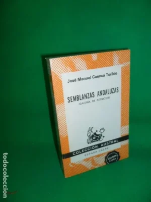 Semblanzas andaluzas, José Manuel Cuenca Toribio, colección Austral