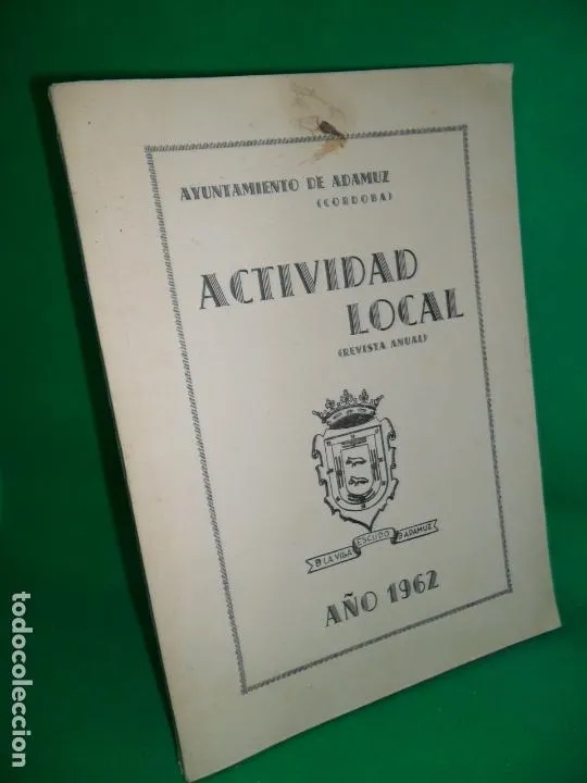 Actividad local (revista anual), Ayuntamiento de Adamuz, año 1962 Actividad local (revista anual), Ayuntamiento de Adamuz, año 1962