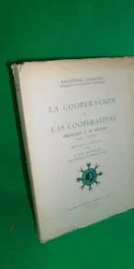 la cooperación y las cooperativas, Antonio Gascón, ed. de Historia, Geografía y Arte, 1960 la cooperación y las cooperativas, Antonio Gascón, ed. de Historia, Geografía y Arte, 1960