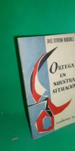 Ortega en nuestra situación, José Antonio Maravall, ed. Taurus