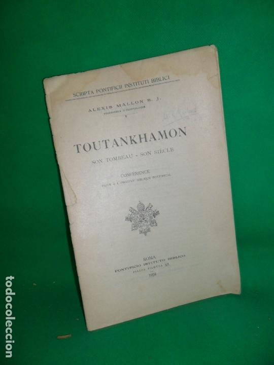Toutankhamon, Son Tombeau, Son siecle, Alexis Mallon, ed. Pontificio Istituto Biblico, 1924 Toutankhamon, Son Tombeau, Son siecle, Alexis Mallon, ed. Pontificio Istituto Biblico, 1924