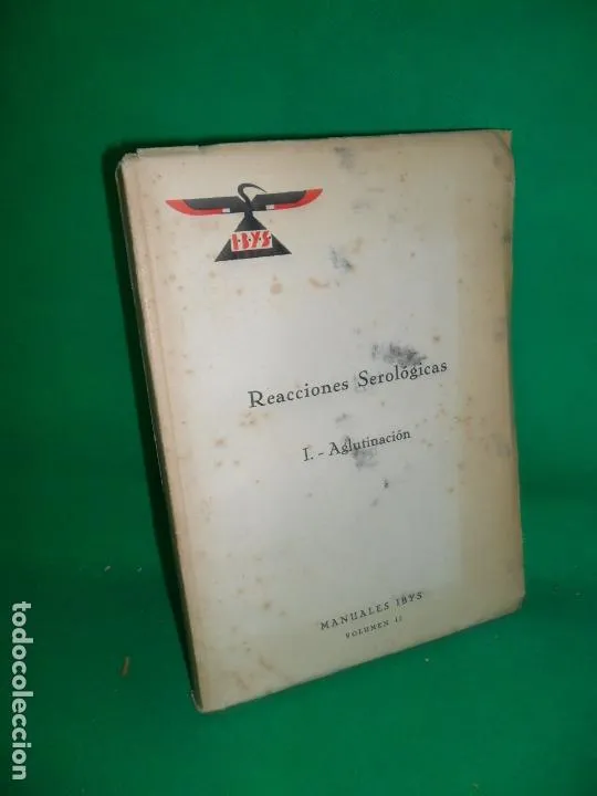 Reacciones serológicas, I. Aglutinación, Manuales Ibys, volumen II Reacciones serológicas, I. Aglutinación, Manuales Ibys, volumen II