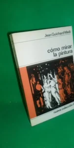 Cómo mirar la pintura, Jean Guichard-Meili, ed. Labor