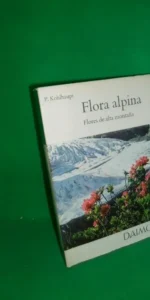 Flora alpina, Flores de alta montaña, P. Kohlhaupt, ed. Daimon