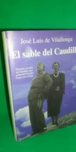 El sable del caudillo, José Luis de Villalonga, ed. Plaza y Janés