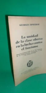 La unidad de la clase obrera en la lucha contra el fascismo La unidad de la clase obrera en la lucha contra el fascismo